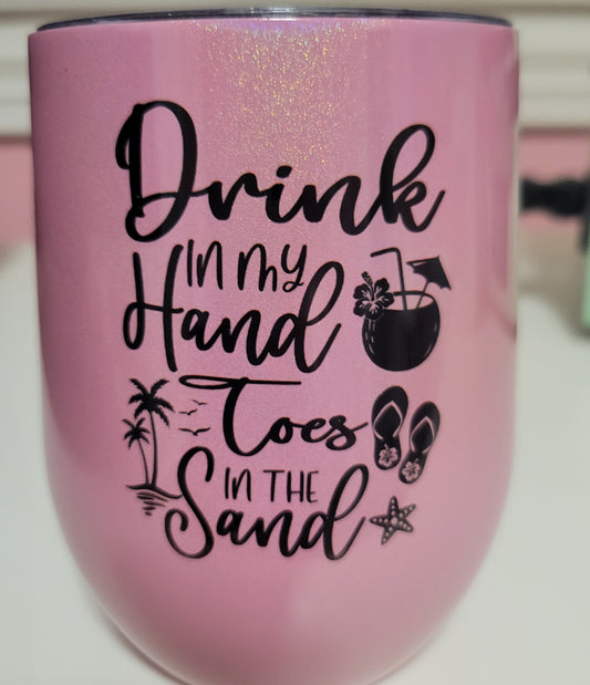Drink in My Hand Toes in the Sand 12 oz Wine Stainless Steel Mug