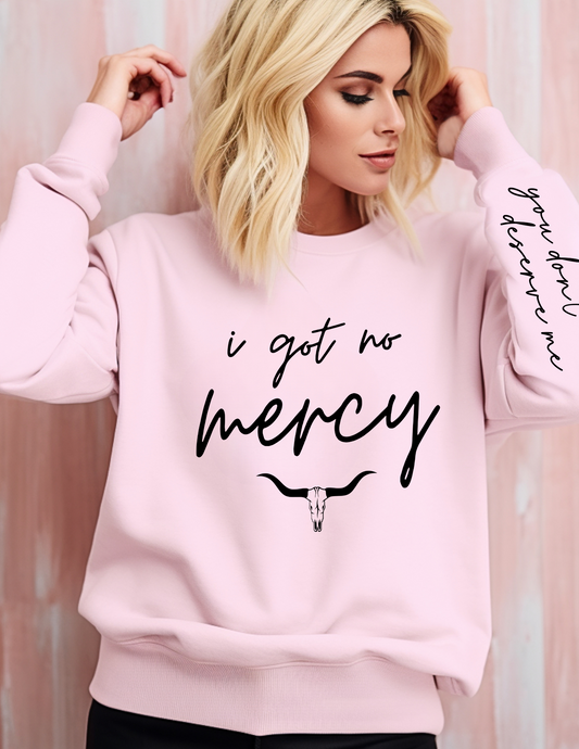 I Got No Mercy Sweatshirt